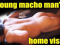 Young Macho Man's Home Visit.