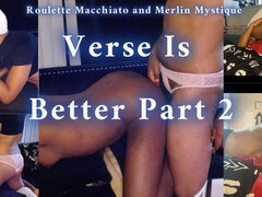 Verse Is Better Part 2