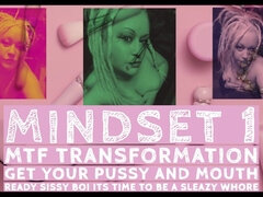 Mindset 1 Mtf Transformation Get Your Pussy and Mouth Ready Sissy Boi